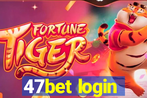 47bet login